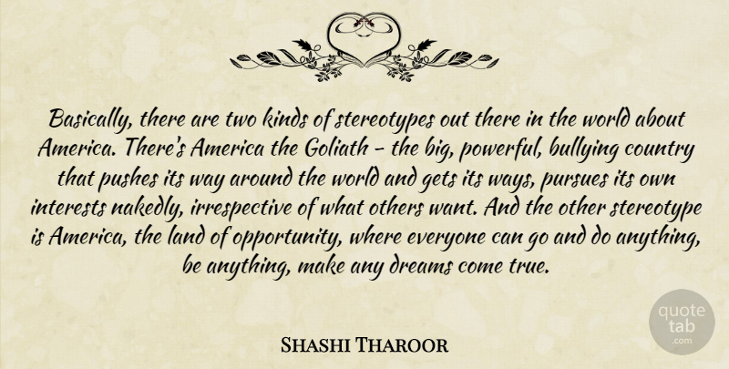 Shashi Tharoor Quote About Dream, Country, Bullying: Basically There Are Two Kinds...