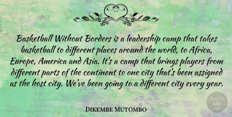 Dikembe Mutombo Quote About America, Assigned, Basketball, Borders, Brings: Basketball Without Borders Is A...