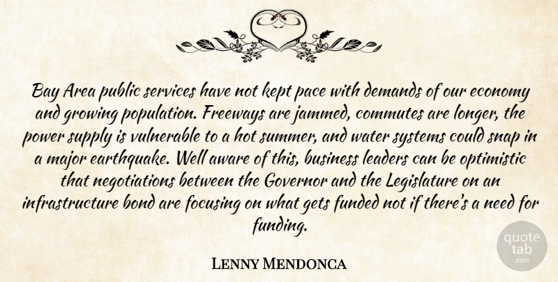 Lenny Mendonca Quote About Area, Aware, Bay, Bond, Business: Bay Area Public Services Have...