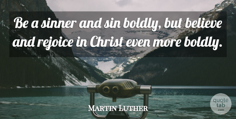 Martin Luther Quote About Believe, Sin, Christ: Be A Sinner And Sin...