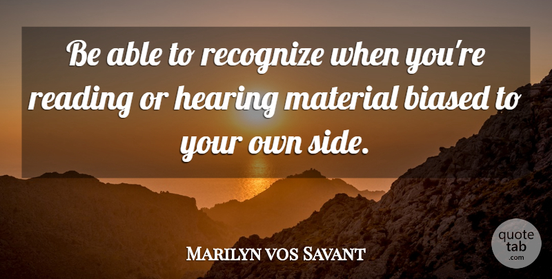 Marilyn vos Savant Quote About Reading, Literature, Able: Be Able To Recognize When...