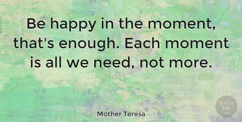 Mother Teresa Quote About Birthday, Peace, Positivity: Be Happy In The Moment...