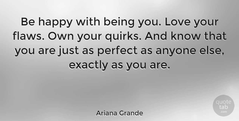 Ariana Grande Quote About Perfect, Flaws, Quirks: Be Happy With Being You...