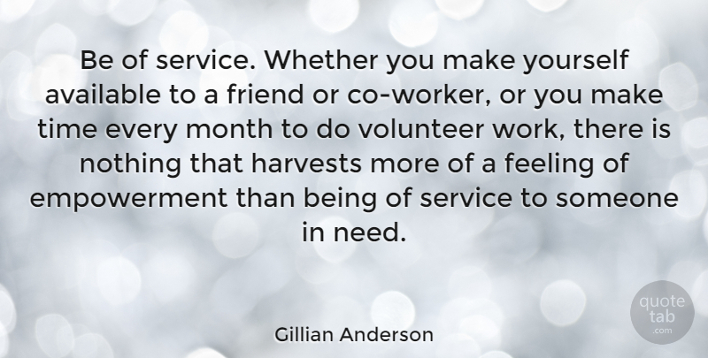Gillian Anderson Quote About Helping Others, Volunteer, Feelings: Be Of Service Whether You...