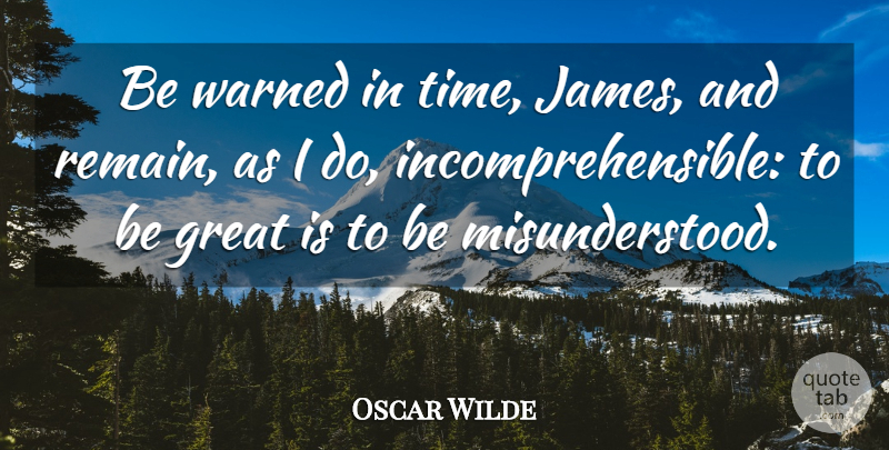 Oscar Wilde Quote About Time, Misunderstood: Be Warned In Time James...