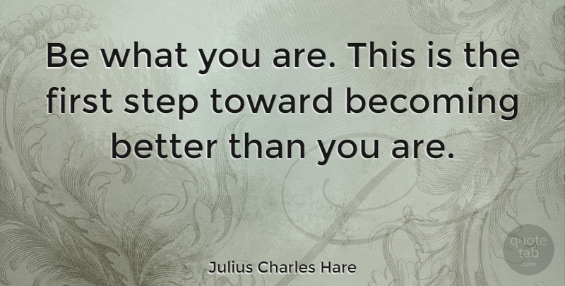 Julius Charles Hare Quote About Inspiring, Being Yourself, Inspiration: Be What You Are This...