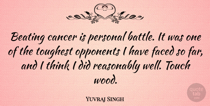 Yuvraj Singh Quote About Beating, Faced, Opponents, Reasonably, Touch: Beating Cancer Is Personal Battle...