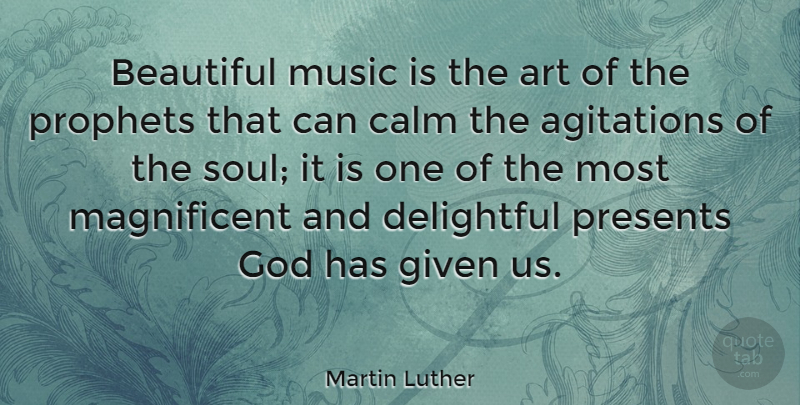 Martin Luther Quote About Music, Beautiful, God: Beautiful Music Is The Art...