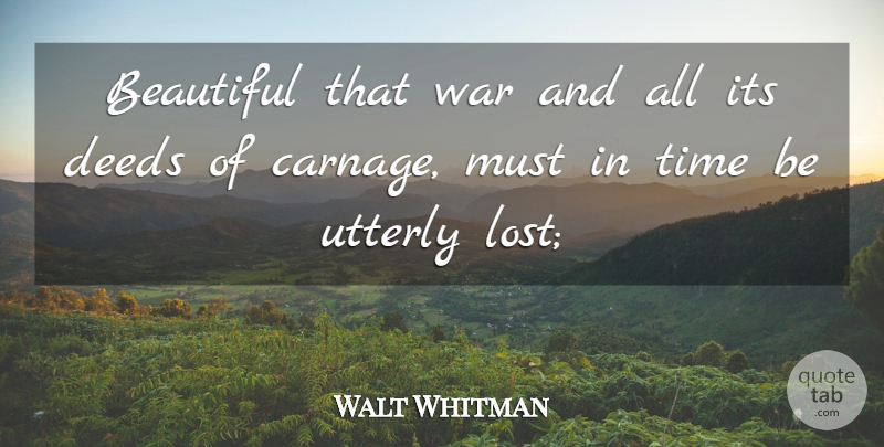 Walt Whitman Quote About Beautiful, War, Leaves Of Grass: Beautiful That War And All...