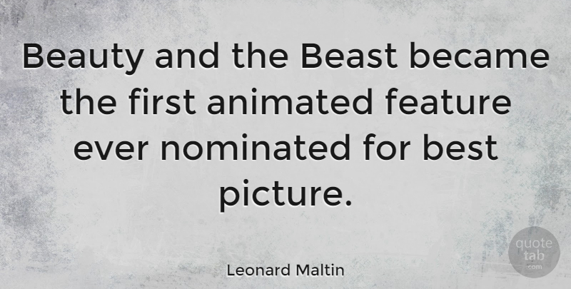 Leonard Maltin Quote About Firsts, Beast, Best Picture: Beauty And The Beast Became...