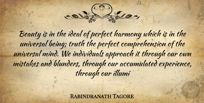 Rabindranath Tagore Quote About Approach, Beauty, Harmony, Ideal, Mistakes: Beauty Is In The Ideal...