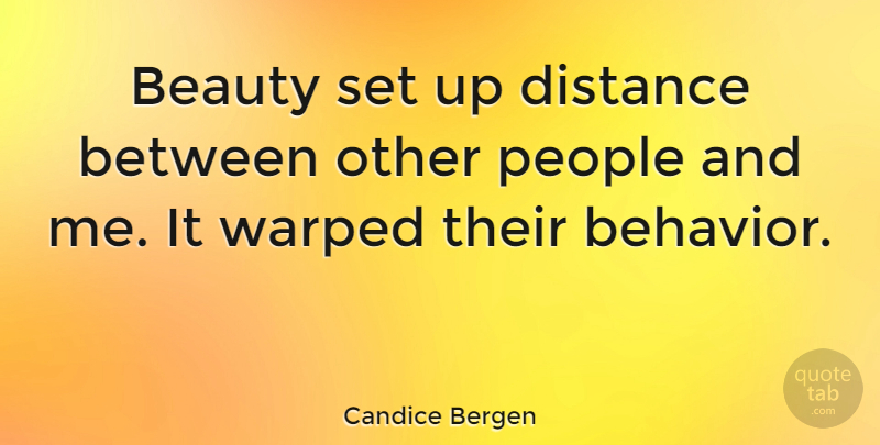 Candice Bergen Quote About Distance, Long, People: Beauty Set Up Distance Between...