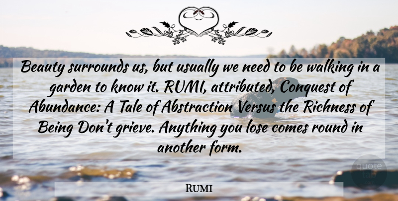 Rumi Quote About Garden, Grieving, Needs: Beauty Surrounds Us But Usually...
