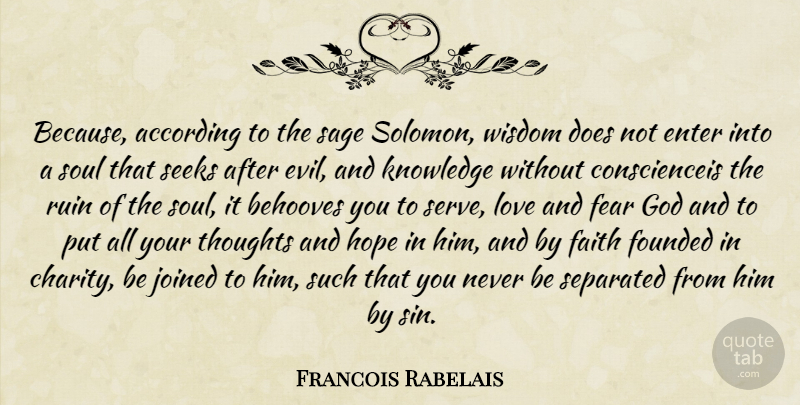 Francois Rabelais Quote About God, Wisdom, Evil: Because According To The Sage...