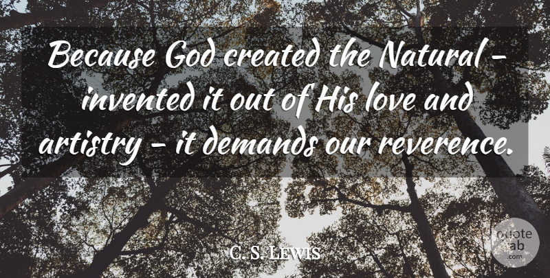 C. S. Lewis Quote About His Love, Demand, Natural: Because God Created The Natural...