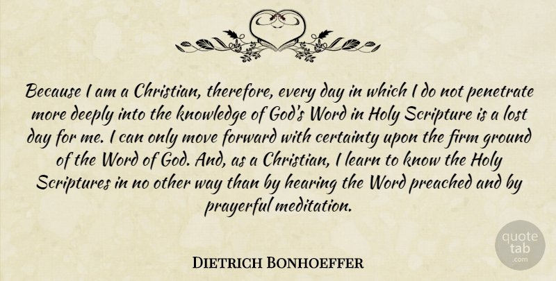 Dietrich Bonhoeffer Quote About Christian, Moving, Meditation: Because I Am A Christian...