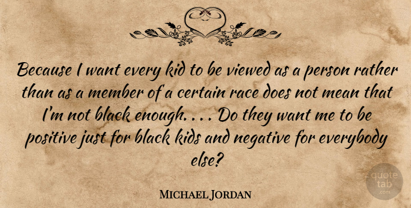 Michael Jordan Quote About Basketball, Mean, Kids: Because I Want Every Kid...