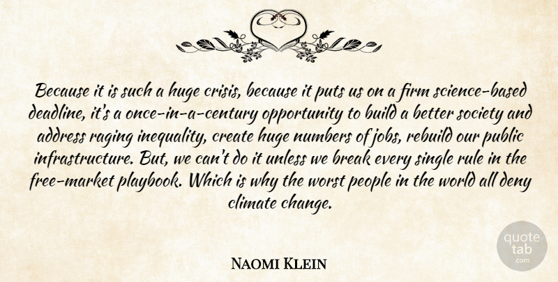 Naomi Klein Quote About Jobs, Opportunity, Numbers: Because It Is Such A...