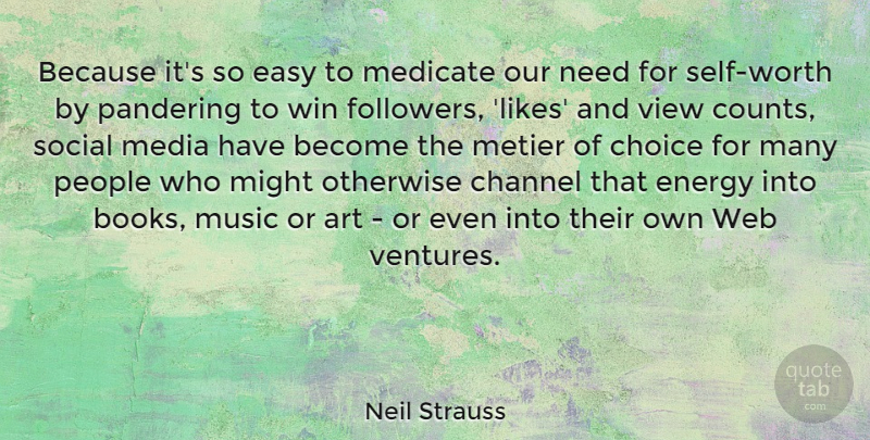 Neil Strauss Quote About Art, Book, Winning: Because Its So Easy To...