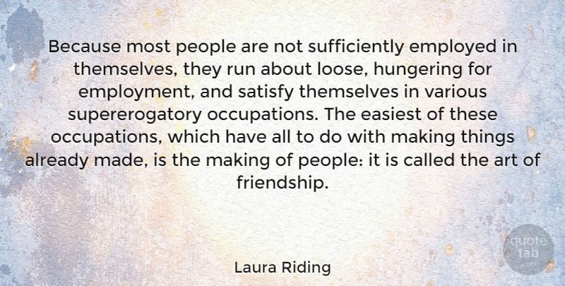 Laura Riding Quote About Running, Art, People: Because Most People Are Not...