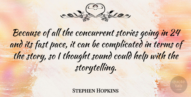 Stephen Hopkins Quote About American Athlete, Stories, Terms: Because Of All The Concurrent...