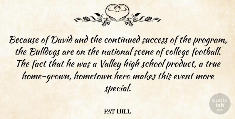 Pat Hill Quote About College, Continued, David, Event, Fact: Because Of David And The...