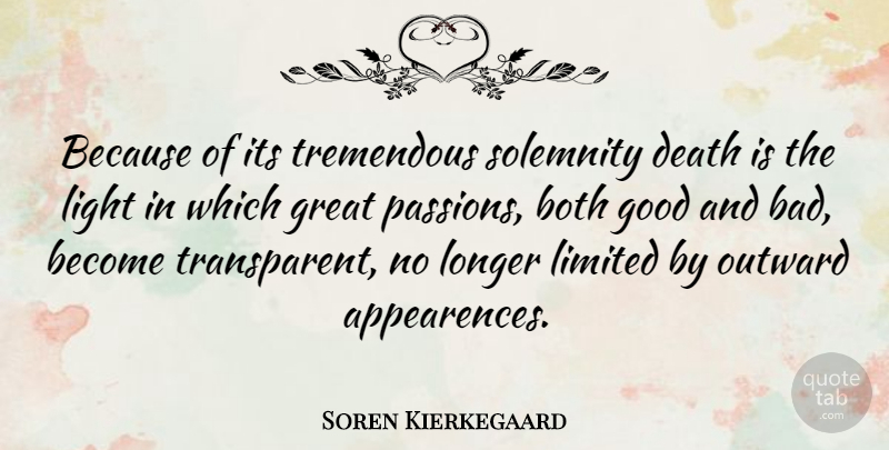 Soren Kierkegaard Quote About Death, Passion, Light: Because Of Its Tremendous Solemnity...