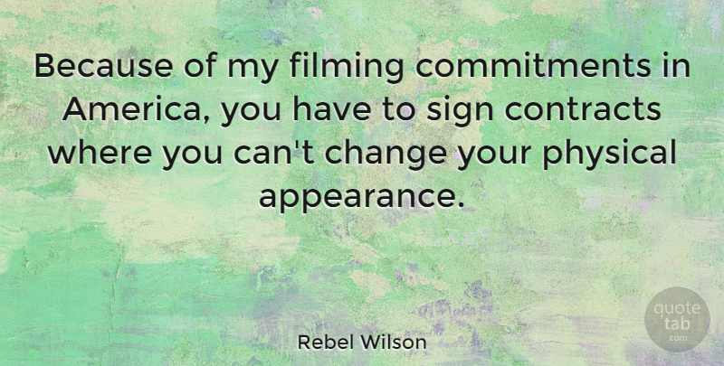 Rebel Wilson Quote About Commitment, America, Appearance: Because Of My Filming Commitments...