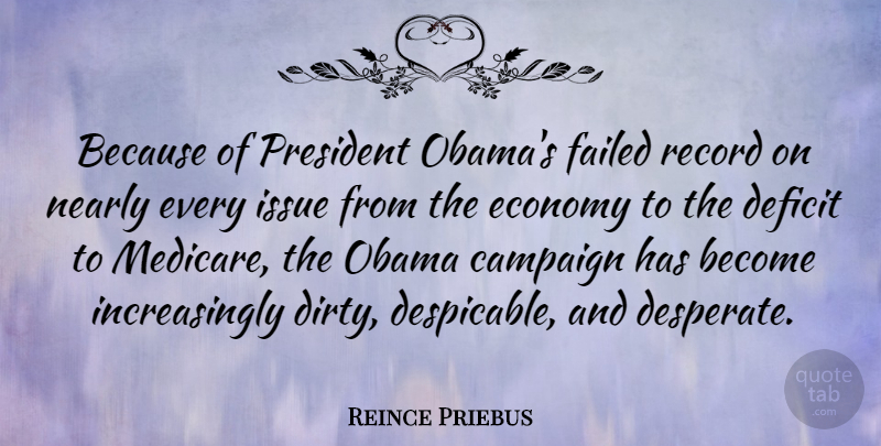 Reince Priebus Quote About Dirty, Issues, President: Because Of President Obamas Failed...