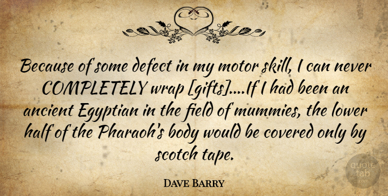 Dave Barry Quote About Christmas, Scotch, Skills: Because Of Some Defect In...