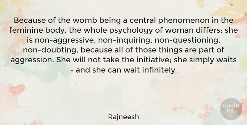 Rajneesh Quote About Waiting, Psychology, Doubt: Because Of The Womb Being...