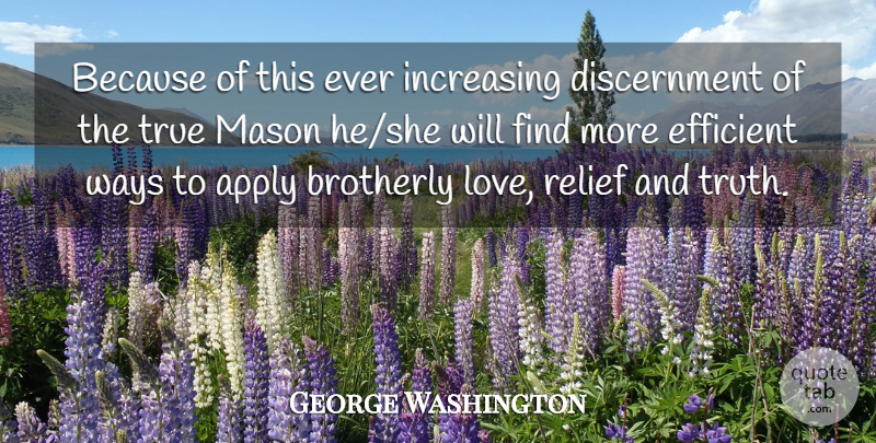 George Washington Quote About Way, Relief, Masonic: Because Of This Ever Increasing...
