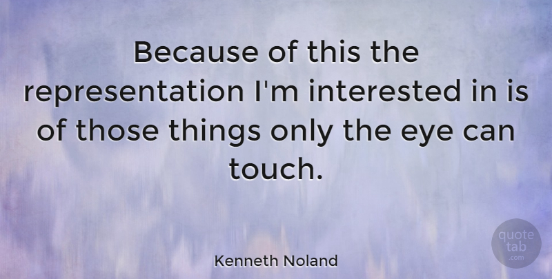 Kenneth Noland Quote About American Artist: Because Of This The Representation...