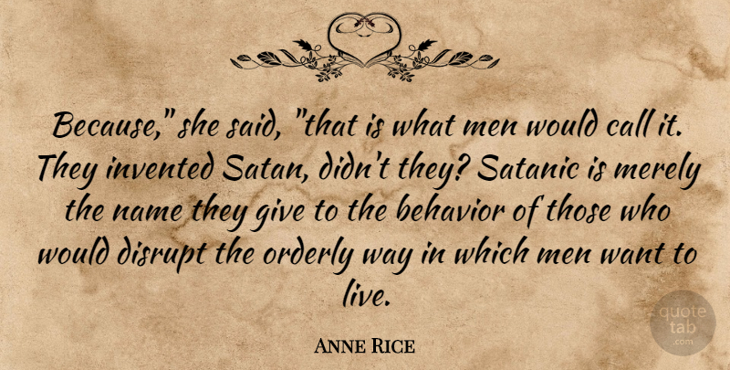 Anne Rice Quote About Men, Names, Giving: Because She Said That Is...