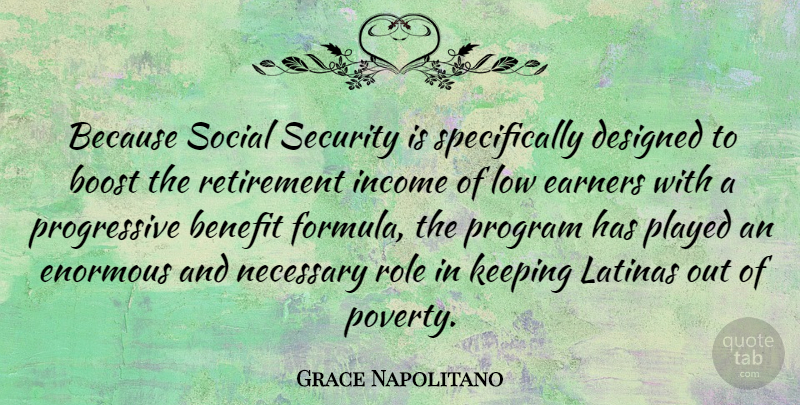 Grace Napolitano Quote About Retirement, Roles, Benefits: Because Social Security Is Specifically...