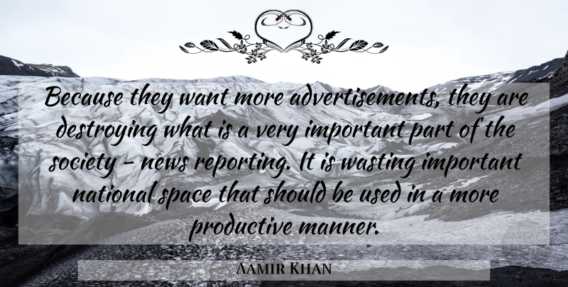 Aamir Khan Quote About Destroying, National, News, Productive, Society: Because They Want More Advertisements...