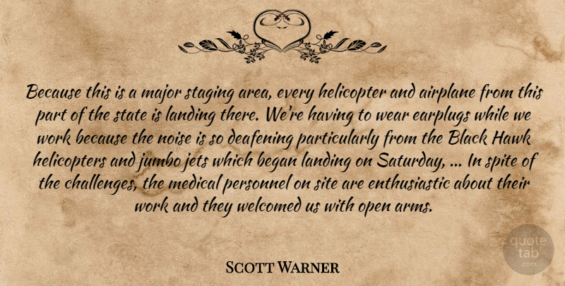 Scott Warner Quote About Airplane, Began, Black, Hawk, Helicopter: Because This Is A Major...