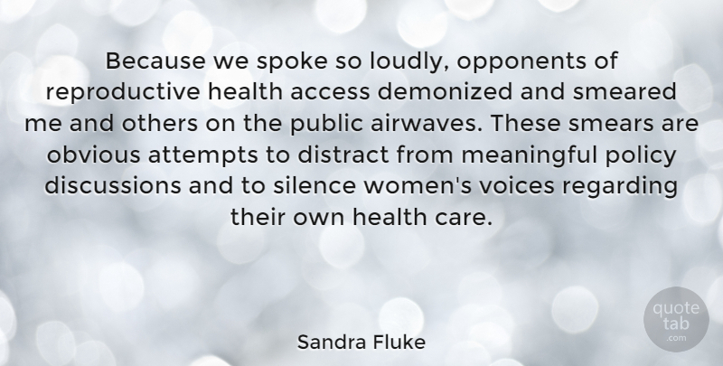 Sandra Fluke Quote About Meaningful, Voice, Silence: Because We Spoke So Loudly...