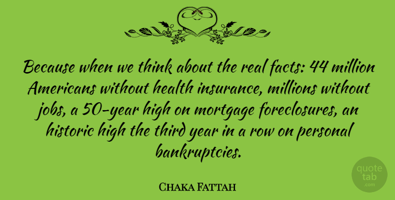 Chaka Fattah Quote About Health, High, Historic, Million, Millions: Because When We Think About...
