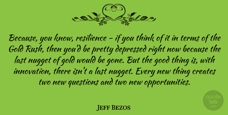 Jeff Bezos Quote About Business, Opportunity, Thinking: Because You Know Resilience If...