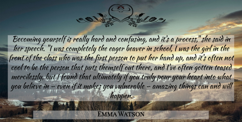 Emma Watson Quote About Girl, Believe, Heart: Becoming Yourself Is Really Hard...