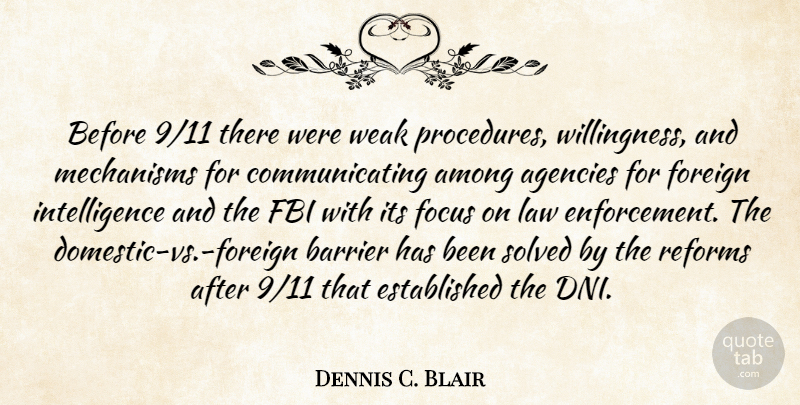 Dennis C. Blair Quote About Agencies, Among, Barrier, Fbi, Foreign: Before 9 11 There Were...