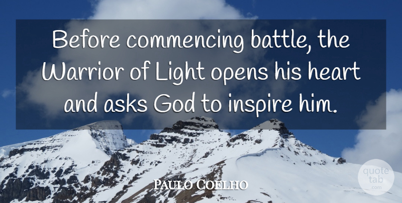 Paulo Coelho Quote About Life, Heart, Warrior: Before Commencing Battle The Warrior...