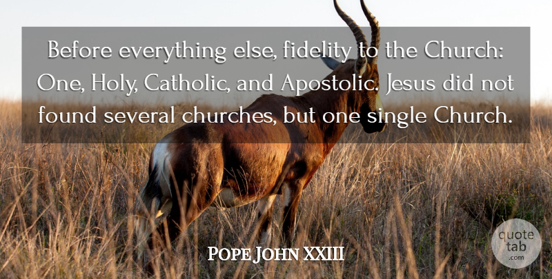 Pope John XXIII Quote About Jesus, Catholic, Church: Before Everything Else Fidelity To...