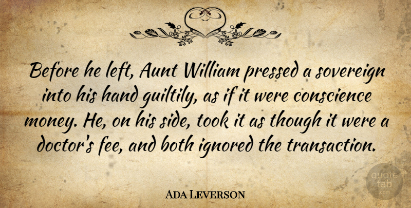 Ada Leverson Quote About Aunt, Both, Conscience, Giving, Hand: Before He Left Aunt William...