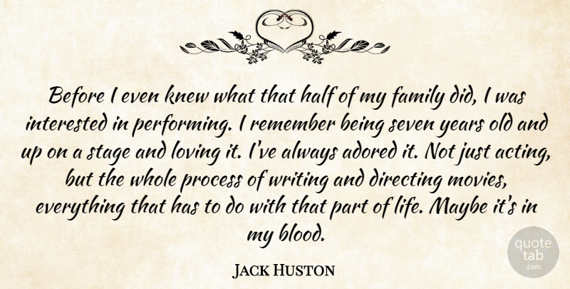 Jack Huston Quote About Writing, Loving Life, Blood: Before I Even Knew What...