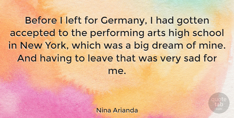 Nina Arianda Quote About Dream, Art, New York: Before I Left For Germany...