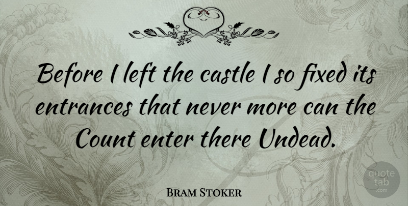 Bram Stoker Quote About Literature, Castles, Fixed: Before I Left The Castle...
