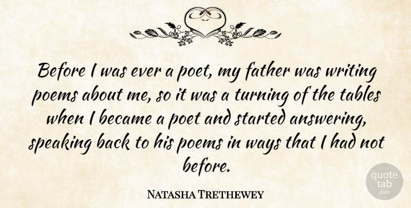 Natasha Trethewey Quote About Became, Poems, Poet, Speaking, Tables: Before I Was Ever A...