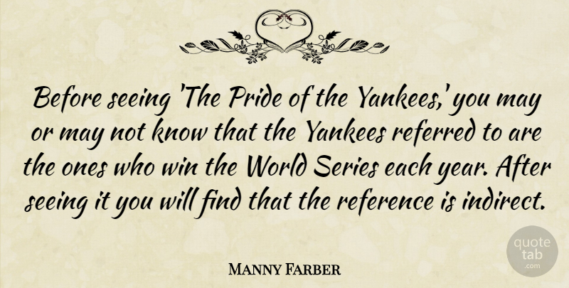 Manny Farber Quote About Pride, Winning, Years: Before Seeing The Pride Of...